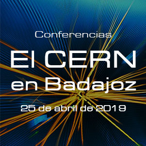 Conferencias "El CERN en Badajoz"